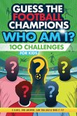 Football Champions Who Am I Quiz Book For Kids