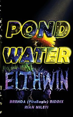 Pond Water Eithwin - Mileti, Rian; Biddix, Brenda Fireeagle