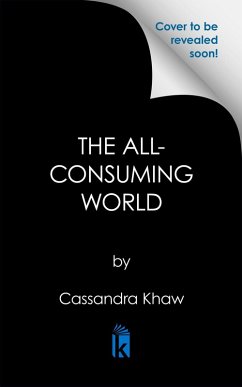 The All-Consuming World - Khaw, Cassandra