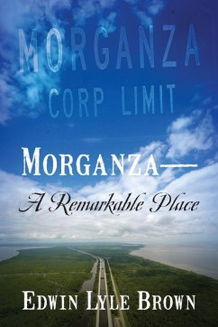 Morganza -- A Remarkable Place - Brown, Edwin Lyle