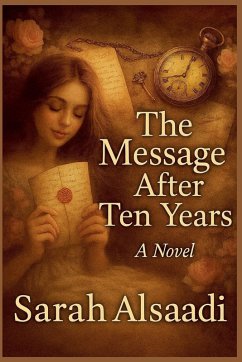 The Message After Ten Years - Alsaadi, Sarah