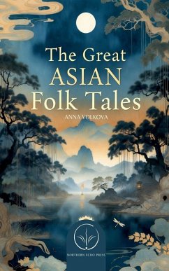 The Great Asian Folk Tales - Volkova, Anna