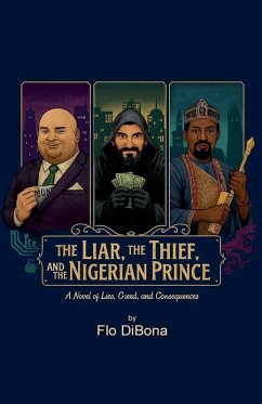 The Liar, The Thief, and The Nigerian Prince - Dibona, Flo The Liar, The Thief, and The Nigerian Prince - Dibona, Flo