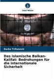 Das islamische Balkan-Kalifat: Bedrohungen für die internationale Sicherheit