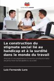La construction du stigmate social lié au handicap et à la surdité dans le monde du travail