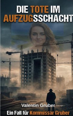 Die Tote im Aufzugsschacht