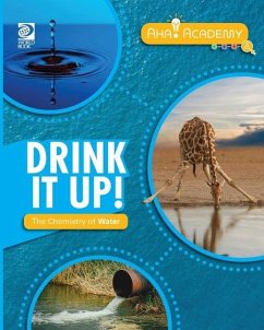 Cover Drink It Up! The Chemistry of Water