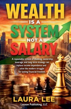 Wealth Is a System Not a Salary - Lee, Laura