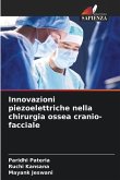 Innovazioni piezoelettriche nella chirurgia ossea cranio-facciale