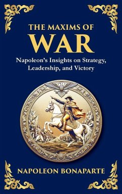 The Maxims of War - Bonaparte, Napoleon