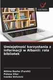 Umiej¿tno¿¿ korzystania z informacji w Albanii: rola bibliotek