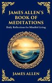 James Allen's Book of Meditations James Allen's Book of Meditations