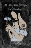 The Ghost With No Eyes (A Haunting)