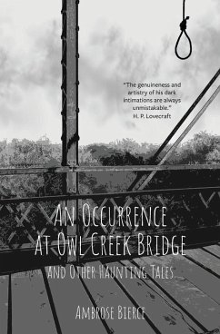 Cover An Occurrence at Owl Creek Bridge and Other Haunting Tales (Warbler Classics Annotated Edition)
