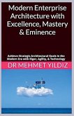 Modern Enterprise Architecture with Excellence, Mastery & Eminence