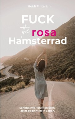 Fuck the rosa Hamsterrad - Pinterich, Heidi