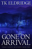 Gone on Arrival (Forge County Mysteries, #2) (eBook, ePUB)