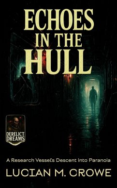 Echoes in the Hull (eBook, ePUB) - Crowe, Lucian M.