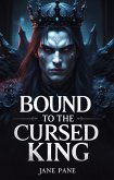 Bound to the Cursed King (The Cursed Crown Series, #1) (eBook, ePUB) Bound to the Cursed King (The Cursed Crown Series, #1) (eBook, ePUB)