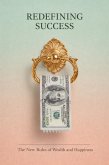 Redefining Success: The New Rules of Wealth and Happiness (eBook, ePUB)