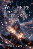 Witchfire Beneath the Drifting Stars (eBook, ePUB)