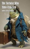 The Tortoise Who Time-Traveled (eBook, ePUB)