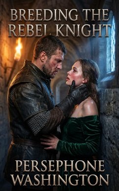 Breeding The Rebel Knight (eBook, ePUB) - Washington, Persephone
