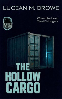 The Hollow Cargo (eBook, ePUB) - Crowe, Lucian M.
