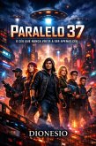 PARALELO 37 O CÉU QUE NUNCA VOLTA A SER APENAS CÉU (eBook, ePUB)