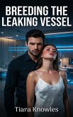 Breeding The Leaking Vessel (eBook, ePUB)