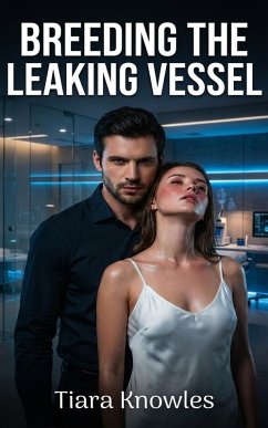 Breeding The Leaking Vessel (eBook, ePUB) - Knowles, Tiara