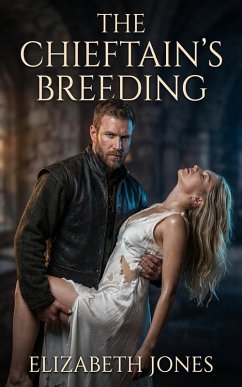 The Chieftain's Breeding (eBook, ePUB) - Jones, Elizabeth