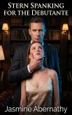 Stern Spanking For The Debutante (eBook, ePUB)