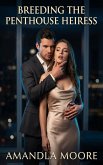 Breeding The Penthouse Heiress (eBook, ePUB)