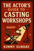 The Actor's Guide to Casting Workshops (eBook, ePUB)