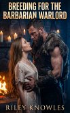 Breeding For The Barbarian Warlord (eBook, ePUB)