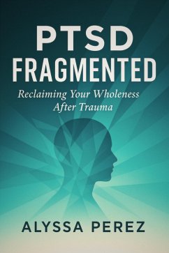 PTSD Fragmented (eBook, ePUB) - Perez, Alyssa