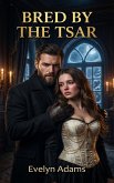 Bred By The Tsar (eBook, ePUB)