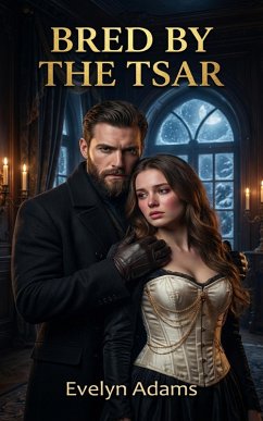 Bred By The Tsar (eBook, ePUB) - Adams, Evelyn