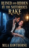 Ruined and Ridden by the Notorious Rake (eBook, ePUB)