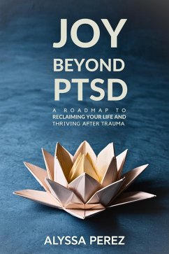 Joy Beyond PTSD (eBook, ePUB) - Perez, Alyssa