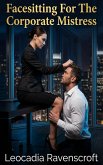 Facesitting For The Corporate Mistress (eBook, ePUB)