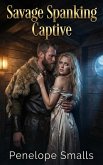 Savage Spanking Captive (eBook, ePUB)