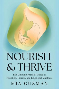 Nourish & Thrive (eBook, ePUB) - Guzman, Mia
