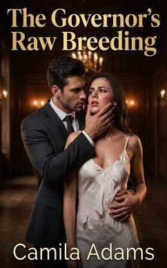 The Governor's Raw Breeding (eBook, ePUB) - Adams, Camila