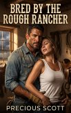 Bred By The Rough Rancher (eBook, ePUB)