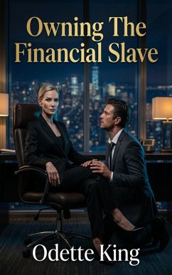 Owning The Financial Slave (eBook, ePUB) - King, Odette
