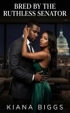 Bred By The Ruthless Senator (eBook, ePUB)