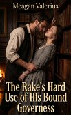 The Rake's Hard Use of His Bound Governess (eBook, ePUB)