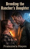 Breeding the Rancher's Daughter (eBook, ePUB)
